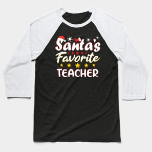 Santa's Favorite teacher Christmas Xmas gift Baseball T-Shirt